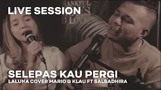Download LALUNA - Selepas Kau Pergi [MGK LIVE SESSION] MP3