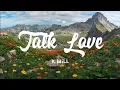 Talk Love -K.WILL (Eng Lyrics)