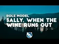 Download Lagu ROLE MODEL - Sally, When The Wine Runs Out (Clean - Lyrics)