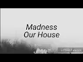 Download Lagu Lyric- Our House by Madness