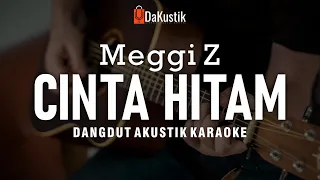 Download cinta hitam - meggi z (akustik karaoke) MP3