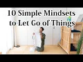 10 Simple Mindsets to Help You Let Go of Things
