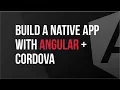 Building a Native App with Angular and Cordova