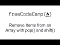 Remove Items from an Array with pop and shift