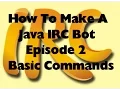 How To Make A Java IRC Bot Episode 2 Basic Commands