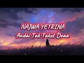 Download Lagu NAJWA YETRINA - ANDAI TAK TAKUT DOSA ( LIRIK LAGU )