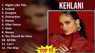 Kehlani 2025 MIX Best Songs - Nights Like This Folded Gangsta Distraction