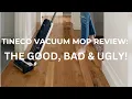 TINECO VACUUM MOP REVIEW THE GOOD THE BAD THE UGLY