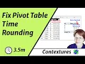 How to Fix Excel Pivot Table Time Rounding