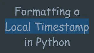 Formatting a Local Timestamp in Python