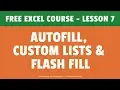 FREE EXCEL COURSE Lesson 7 - Auto-fill Custom Lists and Flash Fill