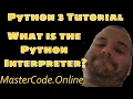 Python What is The Python Interpreter - Python Glossary