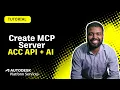 Part 2 Getting Started with ACC API AI using MCPs Create an MCP server