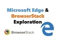 Microoft Edge and BrowserStack Offer Walk Through