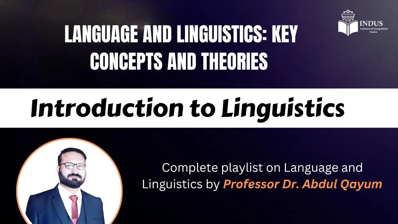 Introduction to Linguistics by Professor Dr. Abdul Qayyum  | Lecture 1