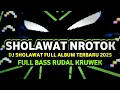Download Lagu DJ SHOLAWAT FULL ALBUM TERBARU 2025 FULL BASS MIDDLE NROTOK MBEDIL NULUP