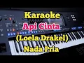 Lagu Karaoke API CINTA  - Loela Drakel - Nada Pria