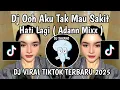 Download Lagu DJ OOH AKU TAK MAU SAKIT HATI LAGI KU SENDIRI LAGI || DJ JANGAN NAKAL SAYANG ADANN MIXX VIRAL TIKTOK
