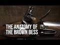 The Anatomy Of The Pedersoli Brown Bess Musket