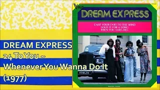 Download DREAM EXPRESS - 24 To You + Whenever You Wanna Do It (1977) Belgian Pop Disco MP3