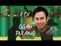 Download Lagu OGAH PULANG / NASSAR KDI ! VIDEO LIRIK