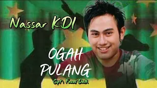 ogah pulang nassar kdi video lirik
