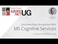 Real-time Face Recognition With Microsoft Cognitive Services by Jernej Kavka
