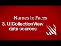 UICollectionView data sources - Names to Faces part 3