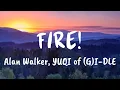 Download Lagu Fire! (Lyrics) Alan Walker feat. YUQI ((G)I-DLE), JVKE