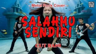 salahmu sendiri cut rani ai metal rock energi cover full bass