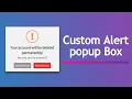Custom Alert Popup Box using HTML CSS JavaScript