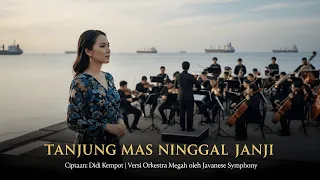 tanjung mas ninggal janji versi orkestra megah ciptaan didi kempot aransemen javanese symphony