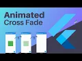 Flutter Animated Opacity Cross Fade Flutter Animation Tutorial