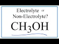 Is CH3OH Methanol an Electrolyte or Non-Electrolyte