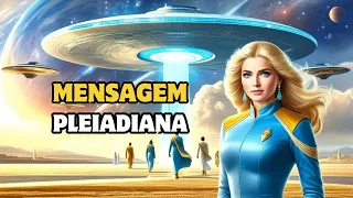 A INTENSIDADE DAS MUDANÇAS A PARTIR DE AGORA!! Mensagem  PLEIADIANA