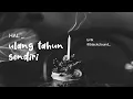 ulang tahun sendiri _HAL || lyrik