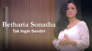 Download Betharia Sonatha - Tak Ingin Sendiri (Official Music Video) MP3