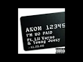 Akon - I'm So Paid (Feat. Lil Wayne, Young Jeezy) [Acapella]