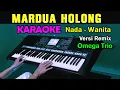 Download Lagu MARDUA HOLONG - Omega Trio | KARAOKE REMIX Nada Wanita Cewek || Lagu Batak || Live Keyboard