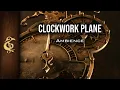Clockwork Plane Steampunk Mechanus Ambience 1 Hour