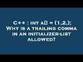 C int a 1 2 Why is a trailing comma in an initializer-list allowed
