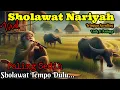 Download Lagu 🎼 Sholawat Nabi Merdu Tempo Dulu || Sholawat NARIYAH Lawas Iringan Seruling