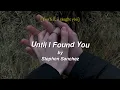 Lagu Until I Found You [slowed + reverb] with lyrics - Stephen Sanchez