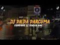 DJ ENTAH SAMPAI KAPAN , PA PA PARCUMA KONDANG STYLE DJ PINPIN RMX ⁉️