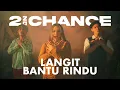 2ND CHANCE - LANGIT BANTU RINDU (OFFICIAL MUSIC VIDEO)