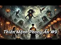Download Lagu Thiên Mệnh Phong Ấn | Phần 9 : Hành Trình của Trương Thập Nhất