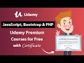 JavaScript Bootstrap PHP Udemy Premium Courses for Free with Certificate