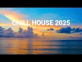 Download Lagu Sunset Chill House Mix 2025 🌊 Relax \u0026 Lounge Vibes