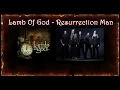 Lamb Of God - Resurrection Man (Subtitulado)