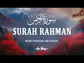 Lagu Surah Ar Rahman سورة الرحمن | Calming Quran to Relax Your Heart \u0026 Mind | An Nur #surahrahman